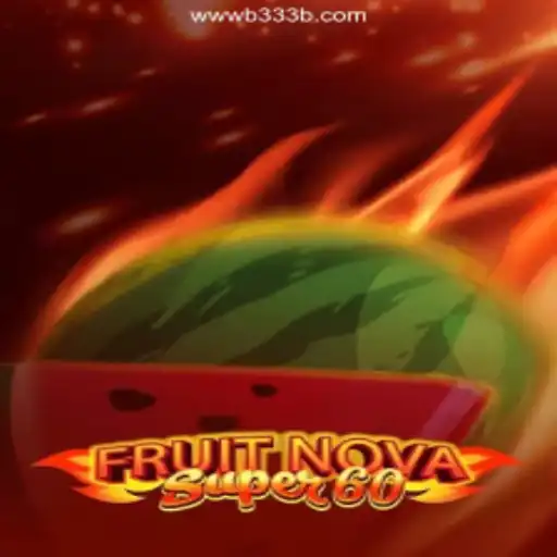 Discover the Exciting World of FruitNovaSuper60